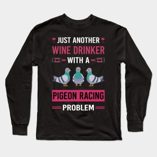 Wine Drinker Pigeon Racing Race Long Sleeve T-Shirt